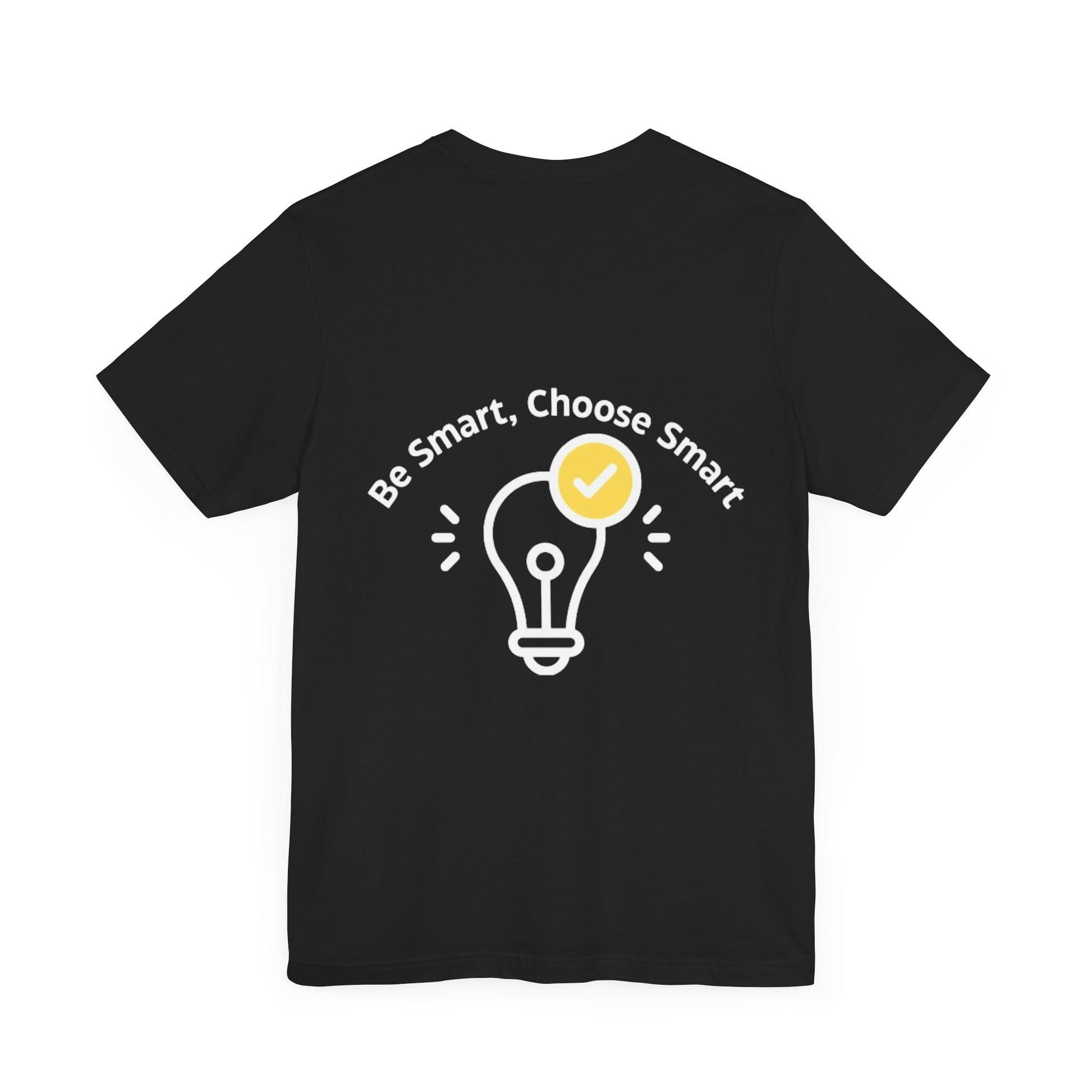 Inspirational Unisex Jersey Tee - "Be Smart, Choose Smart" - Print Hits Store  