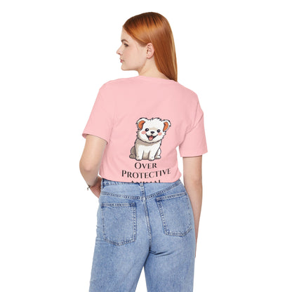 Camiseta unisex con estampado de animales sobreprotectores: perfecta para los amantes de los perros