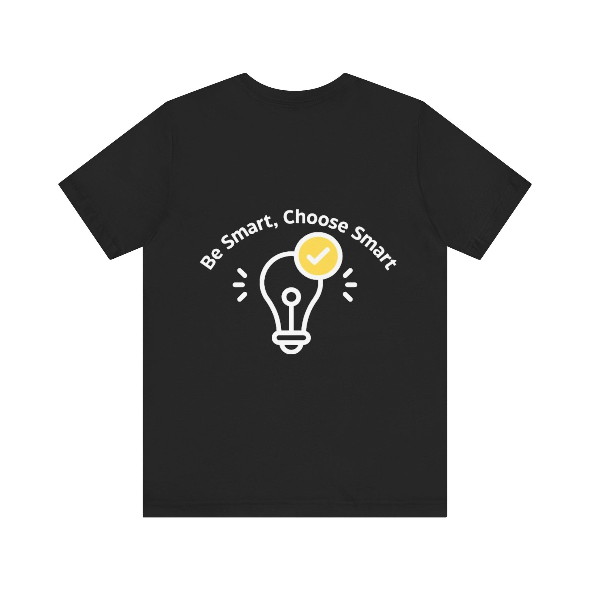 Inspirational Unisex Jersey Tee - "Be Smart, Choose Smart" - Print Hits Store  