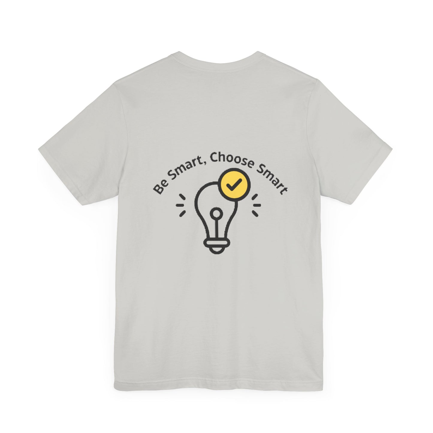 Inspirational Unisex Jersey Tee - "Be Smart, Choose Smart"