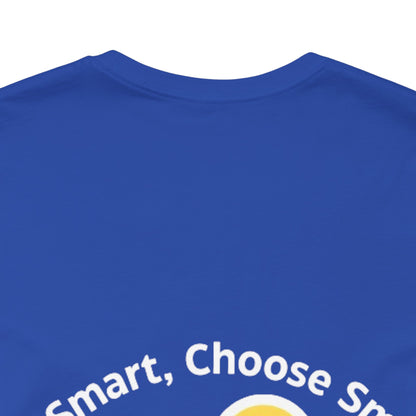 Inspirational Unisex Jersey Tee - "Be Smart, Choose Smart"