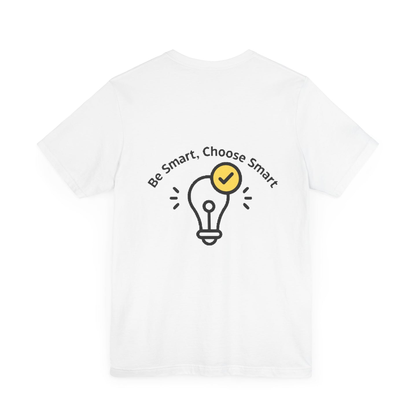 Inspirational Unisex Jersey Tee - "Be Smart, Choose Smart"