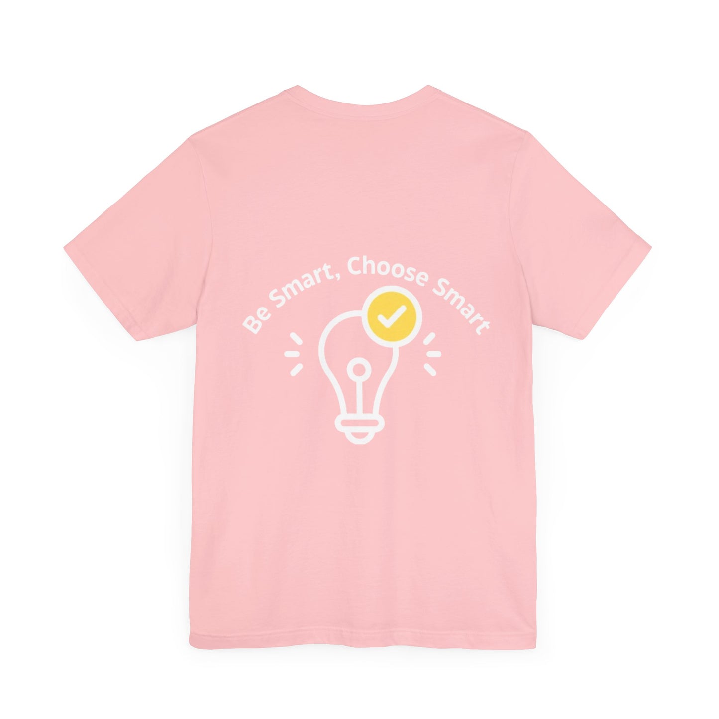 Inspirational Unisex Jersey Tee - "Be Smart, Choose Smart"